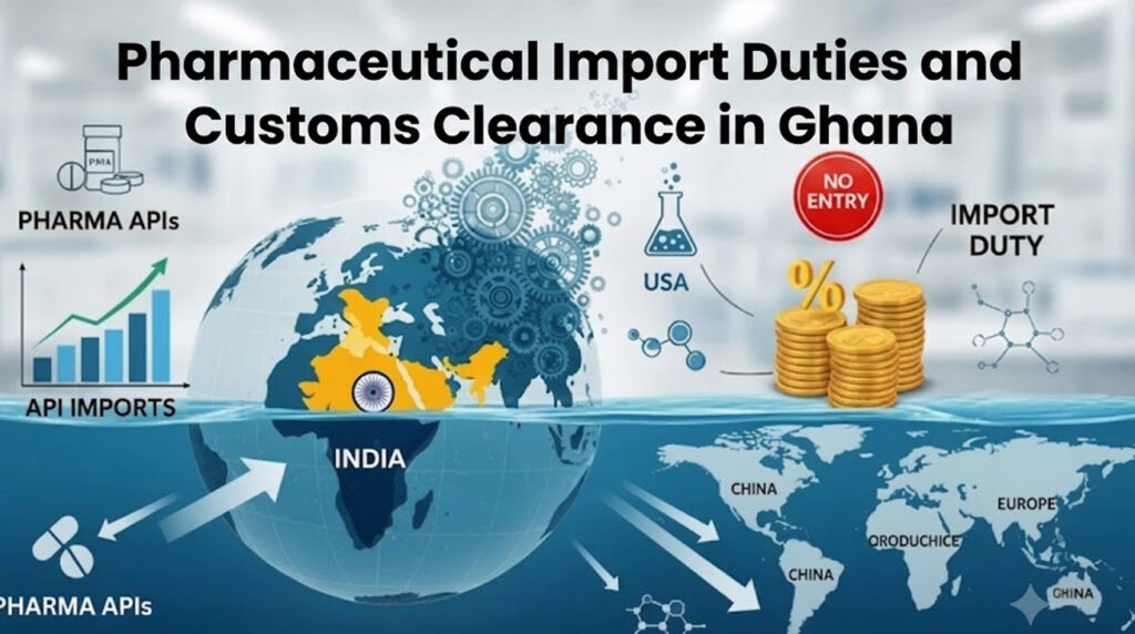 Pharmaceutical Import Duties and Customs Clearance in Ghana